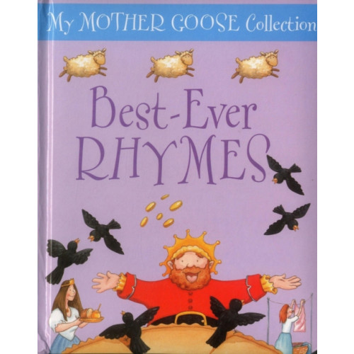 Anness publishing My Mother Goose Collection: Best Ever Rhymes (bok, board book, eng)