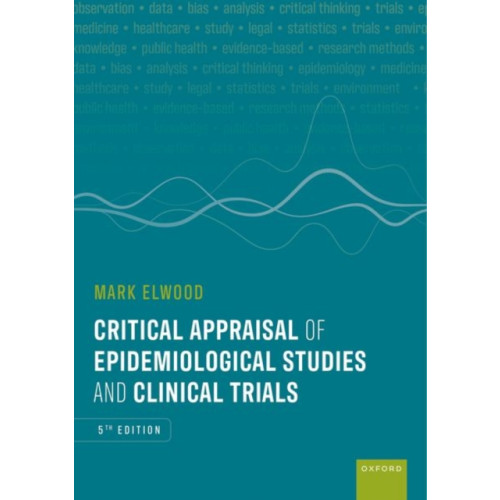 Oxford University Press Critical Appraisal of Epidemiological Studies and Clinical Trials (häftad, eng)
