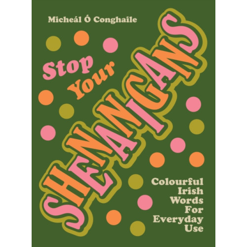 New Island Books STOP YOUR SHENANIGANS (häftad, eng)