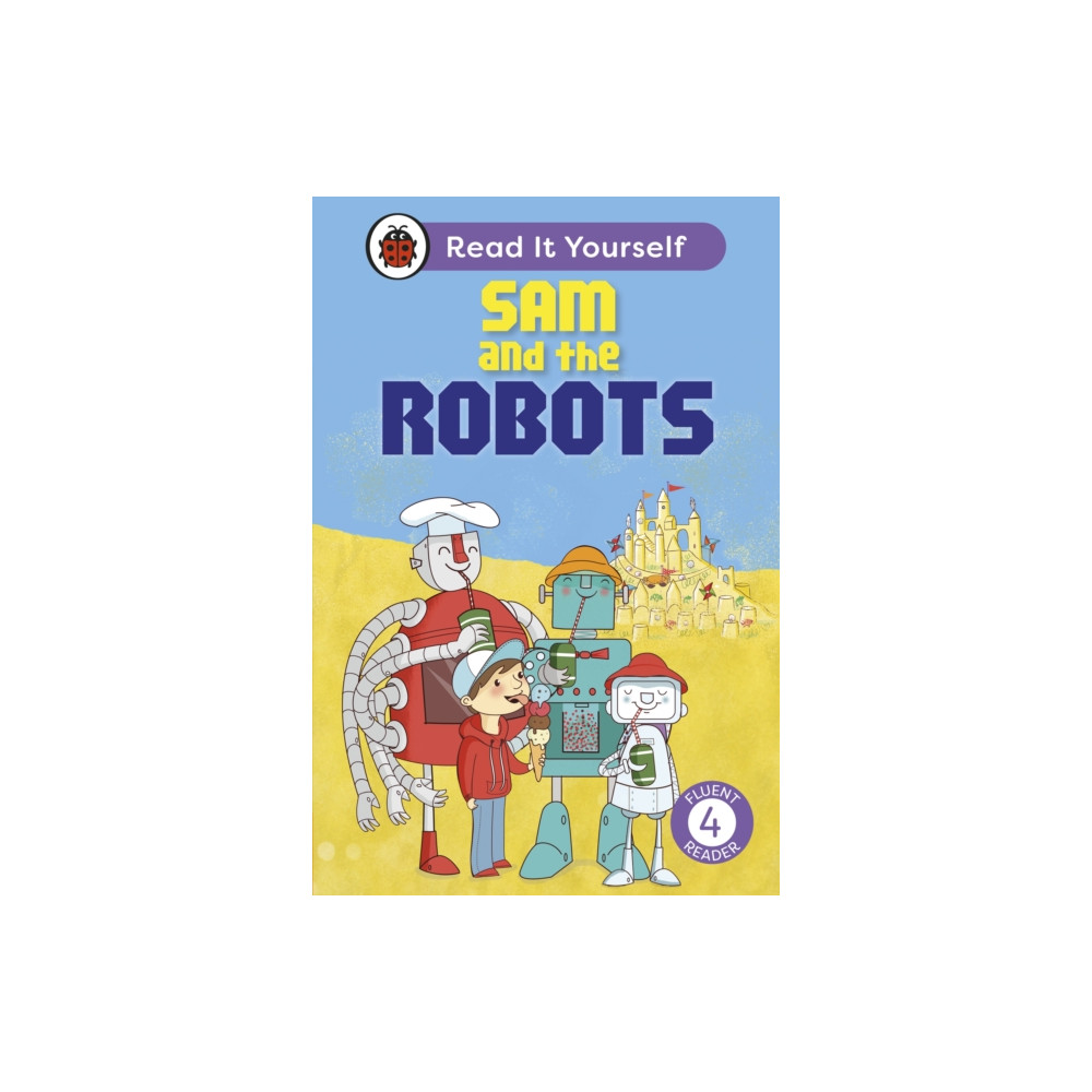 Produktbild för Sam and the Robots: Read It Yourself - Level 4 Fluent Reader (inbunden, eng)