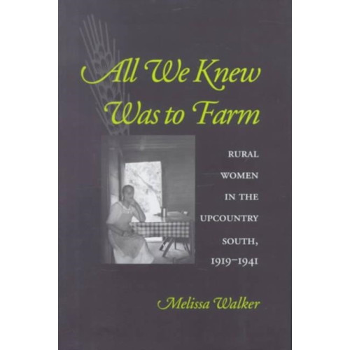 Johns Hopkins University Press All We Knew Was to Farm (inbunden, eng)