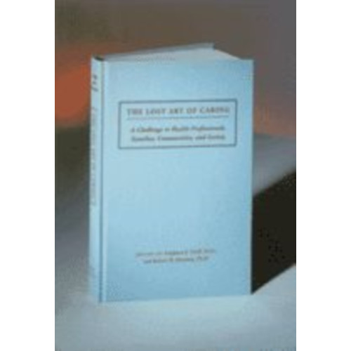 Johns Hopkins University Press The Lost Art of Caring (inbunden, eng)