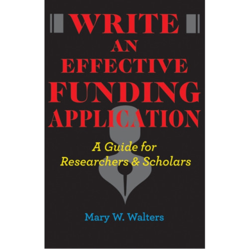 Johns Hopkins University Press Write an Effective Funding Application (inbunden, eng)