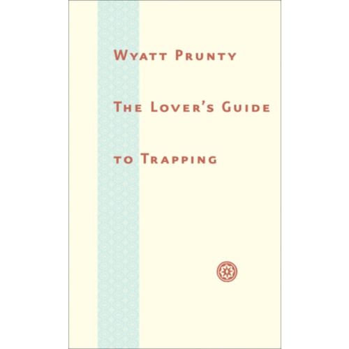 Johns Hopkins University Press The Lover’s Guide to Trapping (inbunden, eng)