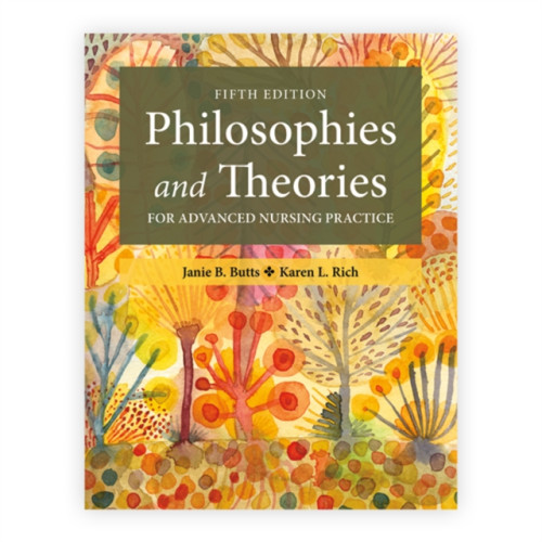 Jones and Bartlett Publishers, Inc Philosophies and Theories for Advanced Nursing Practice (häftad, eng)
