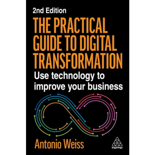 Kogan Page Ltd The Practical Guide to Digital Transformation (häftad, eng)