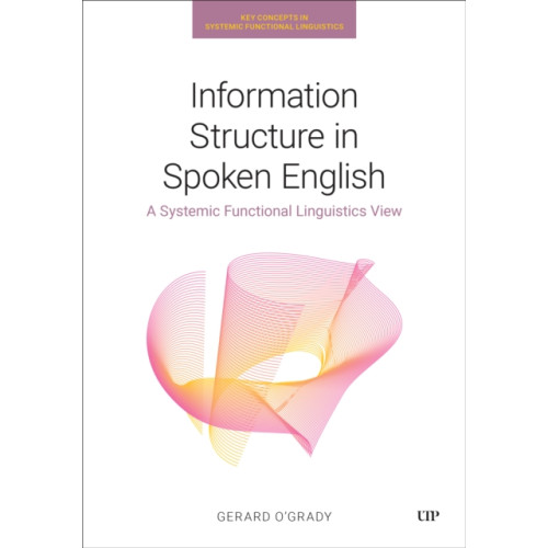 University of Toronto Press Information Structure in Spoken English (häftad, eng)