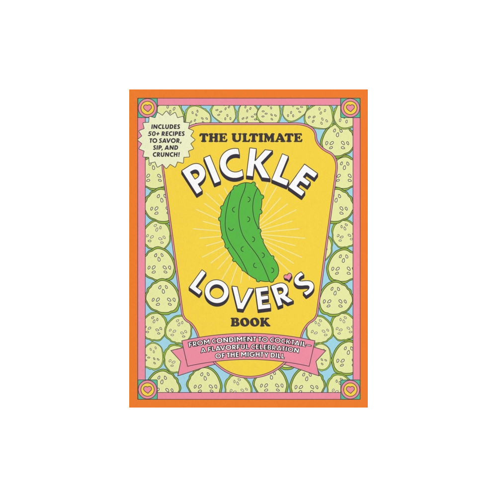 Produktbild för The Ultimate Pickle Lover's Book (inbunden, eng)
