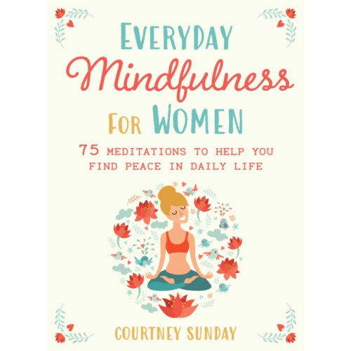 Skyhorse Publishing Everyday Mindfulness for Women (häftad, eng)
