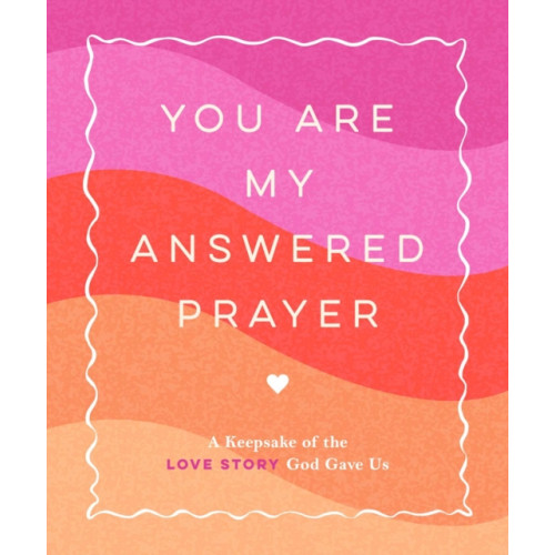 Andrews McMeel Publishing You Are My Answered Prayer (inbunden, eng)