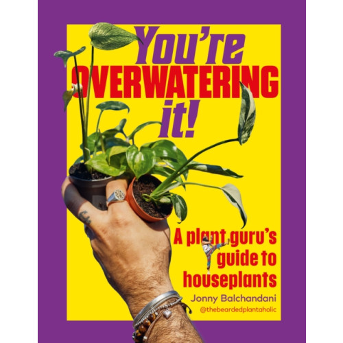 Ebury Publishing You're Overwatering It! (inbunden, eng)