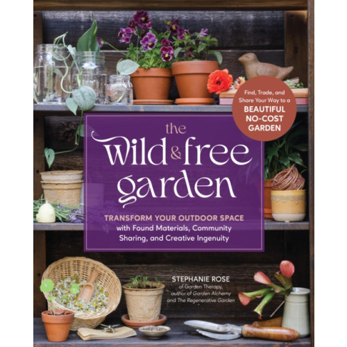 Quarto Publishing Group USA Inc The Wild & Free Garden (häftad, eng)