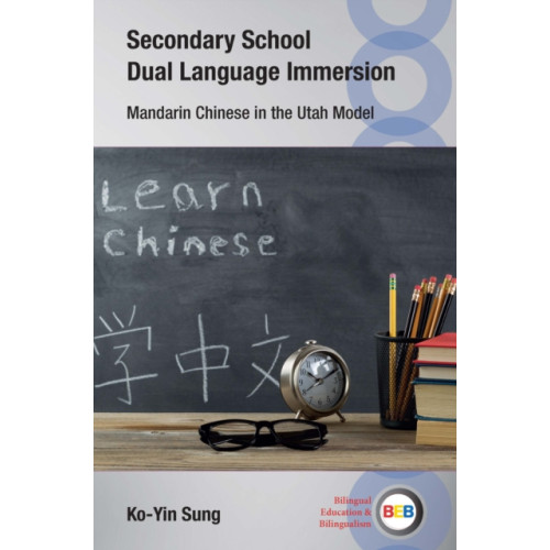 Multilingual Matters Secondary School Dual Language Immersion (inbunden, eng)