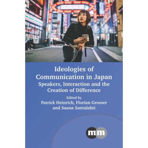 Multilingual Matters Ideologies of Communication in Japan (inbunden, eng)