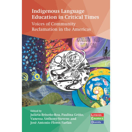 Multilingual Matters Indigenous Language Education in Critical Times (häftad, eng)