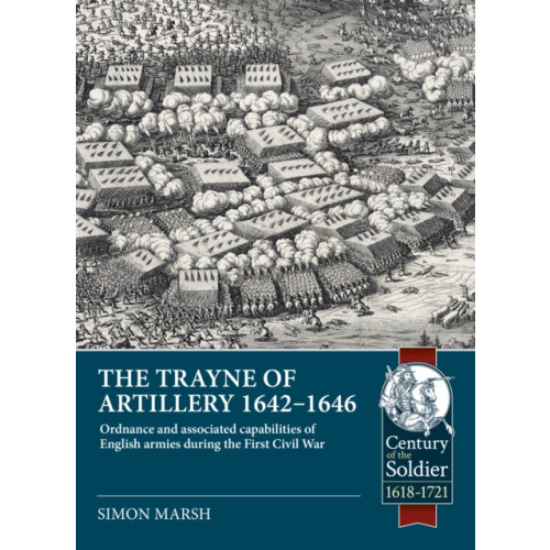 Helion & Company The Trayne of Artillery 1642-1646 (häftad, eng)
