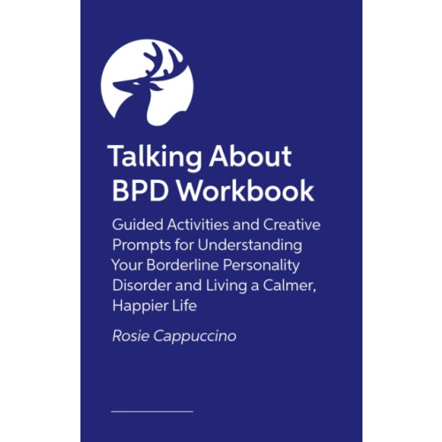 Jessica kingsley publishers The Talking About BPD Workbook (häftad, eng)