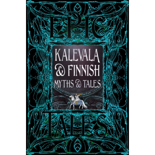 Flame Tree Publishing Kalevala & Finnish Myths & Tales (inbunden, eng)