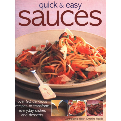 Anness publishing Quick & Easy Sauces (häftad, eng)