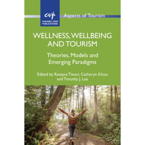 Channel View Publications Ltd Wellness, Wellbeing and Tourism (inbunden, eng)