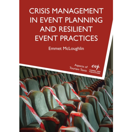 Channel View Publications Ltd Crisis Management in Event Planning and Resilient Event Practices (häftad, eng)