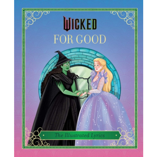 Insight Editions Wicked: For Good (inbunden, eng)