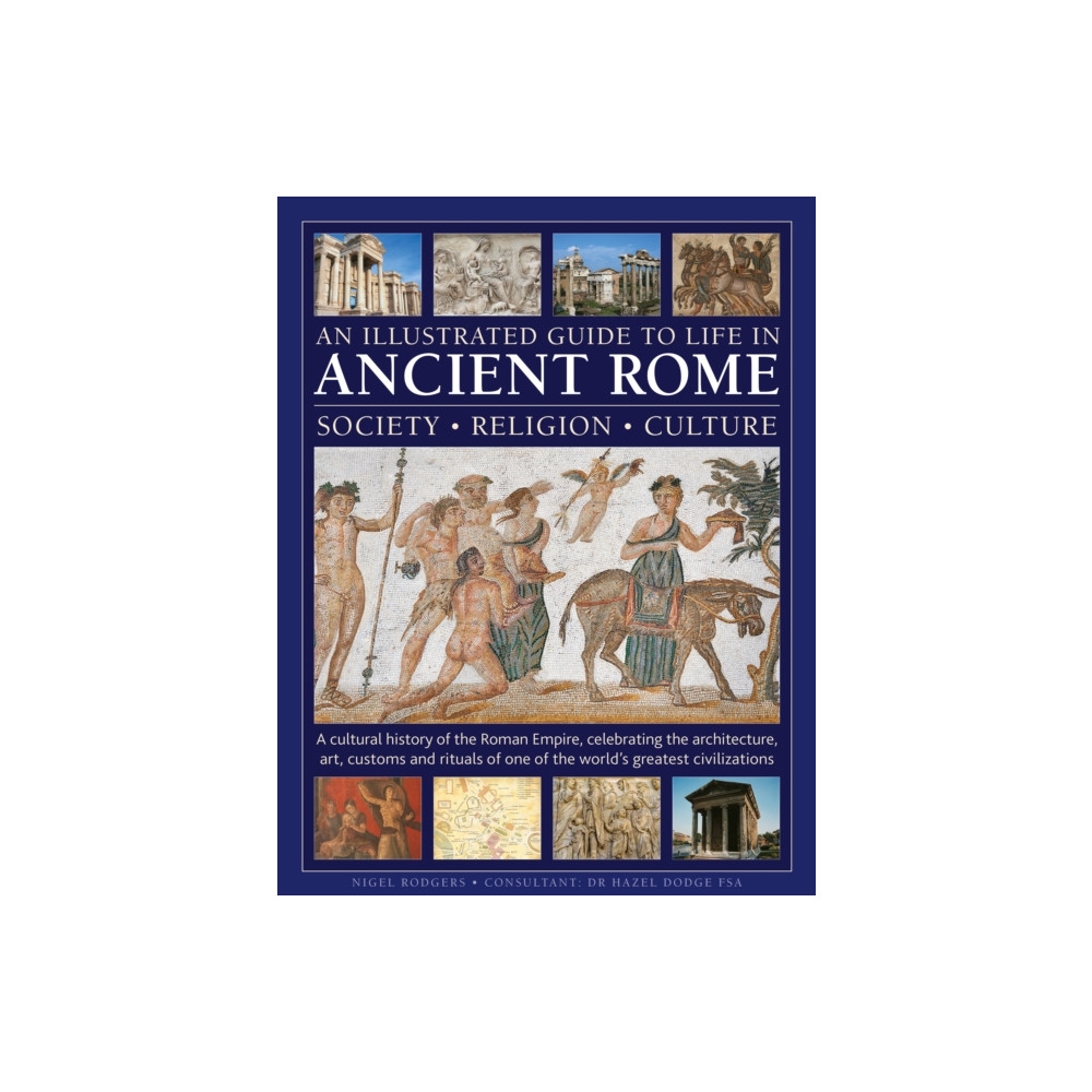 Produktbild för An Illustrated Guide to Life in Ancient Rome: society, religion, culture (inbunden, eng)