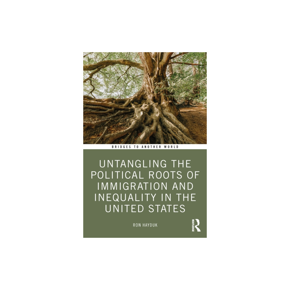 Produktbild för Untangling the Political Roots of Immigration and Inequality in the United States (häftad, eng)