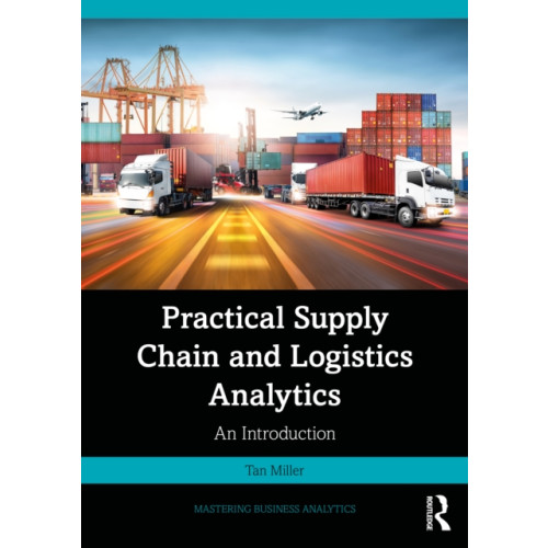 Taylor & francis ltd Practical Supply Chain and Logistics Analytics (häftad, eng)