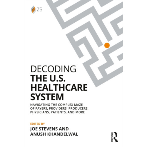 Taylor & francis ltd Decoding the U.S. Healthcare System (häftad, eng)
