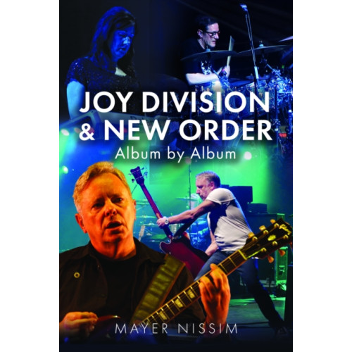 Pen & Sword Books Ltd Joy Division and New Order: Album by Album (inbunden, eng)