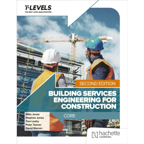 Hachette Learning Building Services Engineering for Construction T Level: Core Second Edition (häftad, eng)