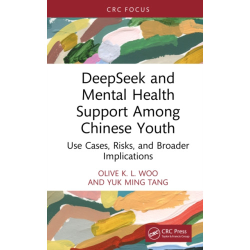 Taylor & francis ltd DeepSeek and Mental Health Support Among Chinese Youth (inbunden, eng)