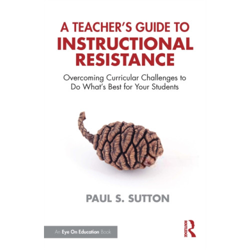 Taylor & francis ltd A Teacher's Guide to Instructional Resistance (häftad, eng)
