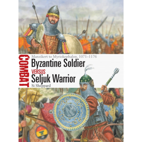 Bloomsbury Publishing PLC Byzantine Soldier vs Seljuk Warrior (häftad, eng)