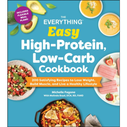 Adams Media Corporation The Everything Easy High-Protein, Low-Carb Cookbook (häftad, eng)