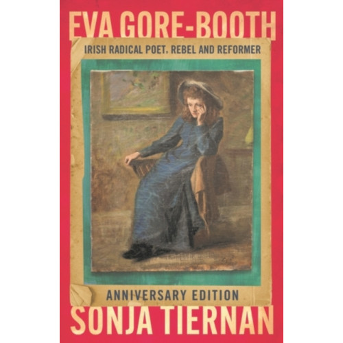 Manchester university press EVA Gore-Booth: Irish Radical Poet, Rebel and Reformer (häftad, eng)