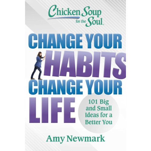 Chicken Soup for the Soul Publishing, LLC Chicken Soup for the Soul: Change Your Habits, Change Your Life (häftad, eng)