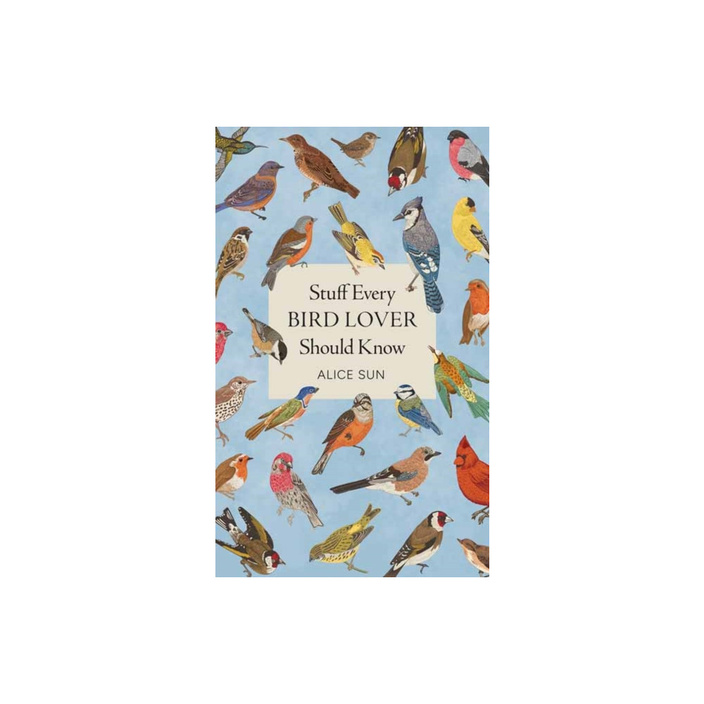 Produktbild för Stuff Every Bird Lover Should Know (inbunden, eng)