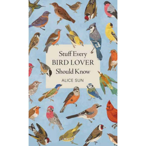 Andrews McMeel Publishing Stuff Every Bird Lover Should Know (inbunden, eng)