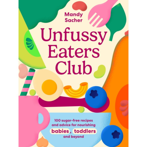 Murdoch Books Unfussy Eaters Club (inbunden, eng)