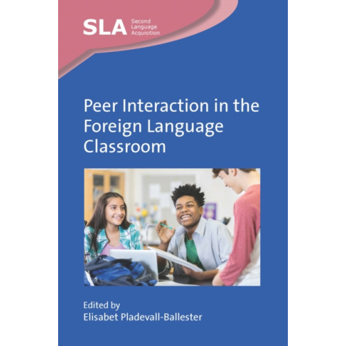 Multilingual Matters Peer Interaction in the Foreign Language Classroom (inbunden, eng)