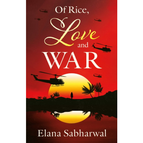 Troubador Publishing Of Rice, Love and War (häftad, eng)