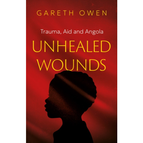 Troubador Publishing Unhealed Wounds (häftad, eng)