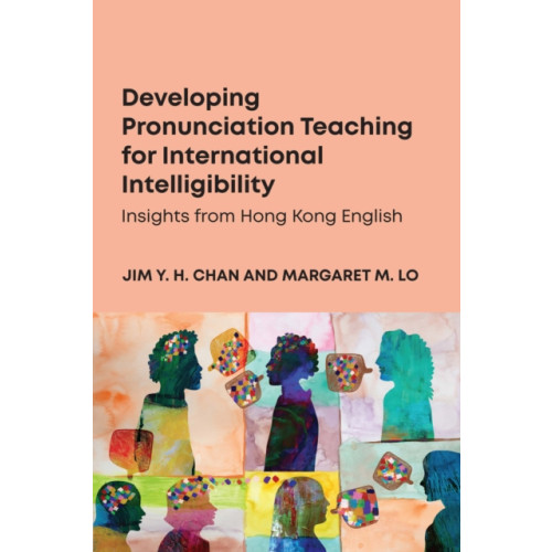 Channel View Publications Ltd Developing Pronunciation Teaching for International Intelligibility (häftad, eng)