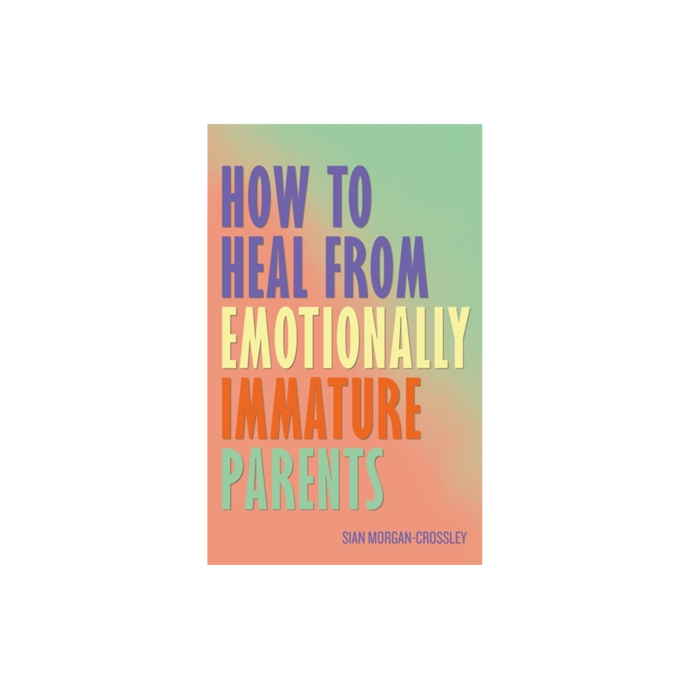 Produktbild för How to Heal from Emotionally Immature Parents (häftad, eng)