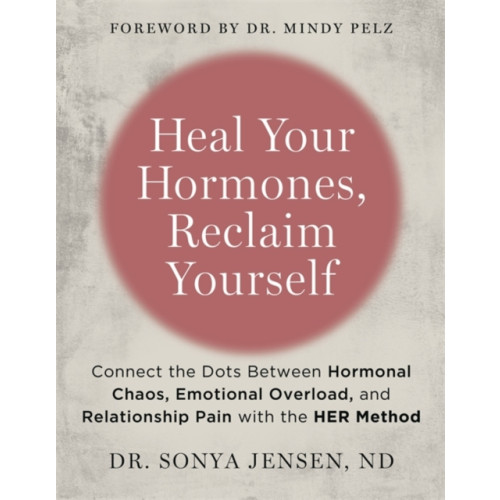 Hay House UK Ltd Heal Your Hormones, Reclaim Yourself (häftad, eng)