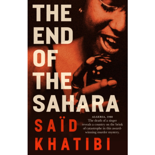 Bitter Lemon Press The End of the Sahara (häftad, eng)
