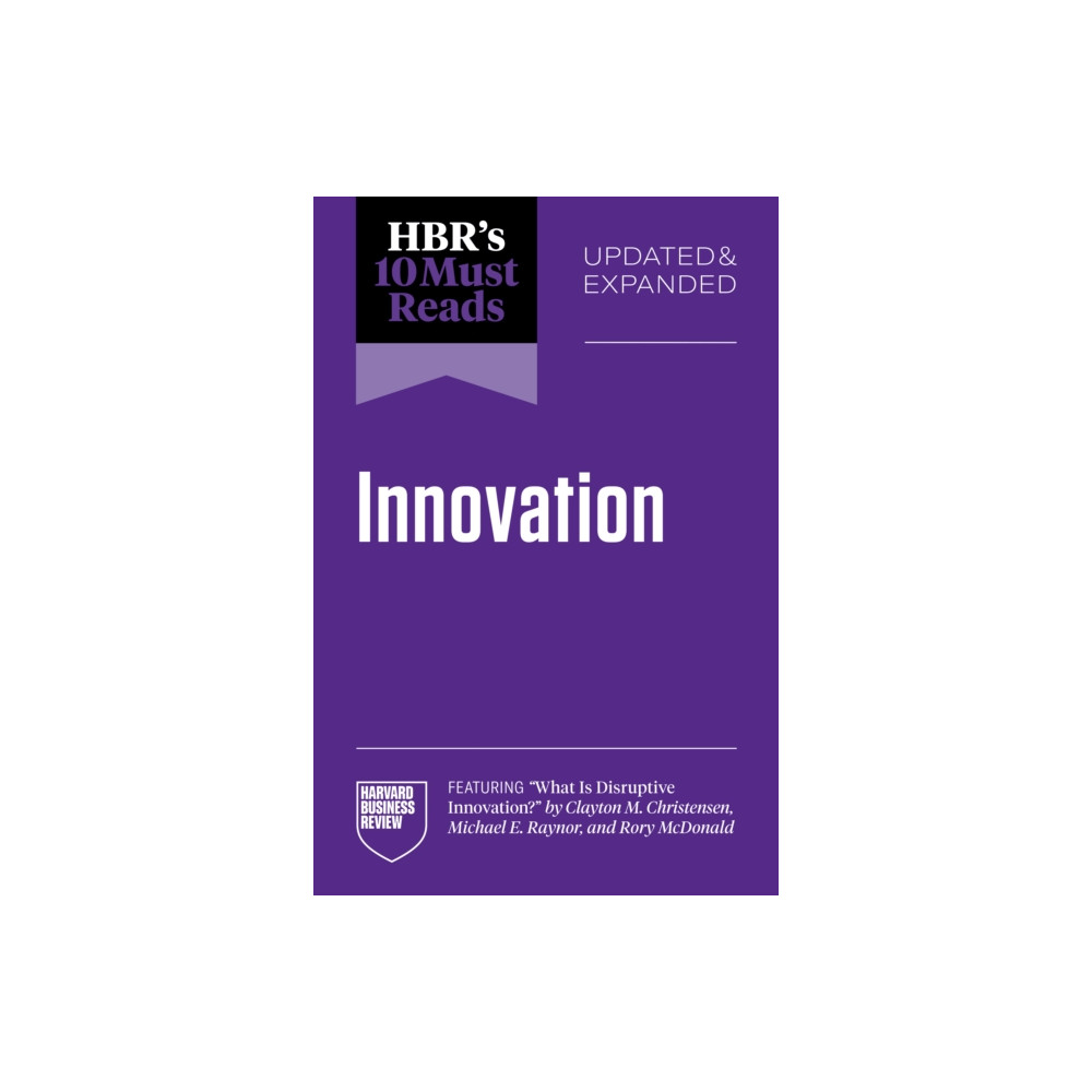 Produktbild för HBR's 10 Must Reads on Innovation, Updated & Expanded (featuring "What Is Disruptive Innovation?" by Clayton M. Christensen, Michael E. Raynor, and Rory McDonald) (häftad, eng)
