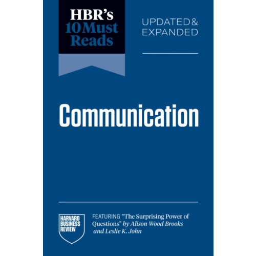 Harvard Business Review Press HBR's 10 Must Reads on Communication, Updated and Expanded (featuring "The Surprising Power of Questions" by Alison Wood Brooks and Leslie K. John) (häftad, eng)